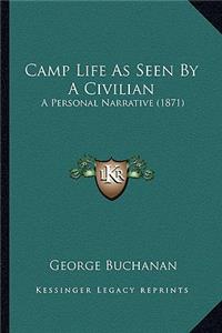 Camp Life as Seen by a Civilian