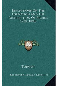 Reflections on the Formation and the Distribution of Riches, 1770 (1898)