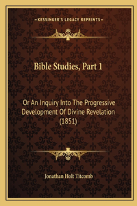 Bible Studies, Part 1