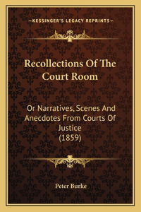 Recollections Of The Court Room