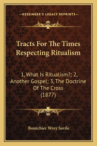 Tracts For The Times Respecting Ritualism