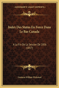 Index Des Status En Force Dans Le Bas Canada