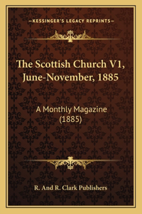 The Scottish Church V1, June-November, 1885