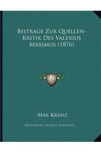 Beitrage Zur Quellen-Kritik Des Valerius Maximus (1876)