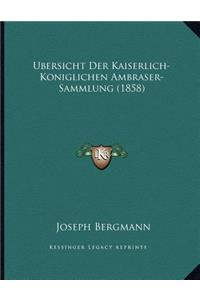 Ubersicht Der Kaiserlich-Koniglichen Ambraser-Sammlung (1858)