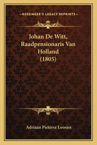 Johan De Witt, Raadpensionaris Van Holland (1805)