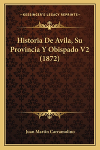 Historia De Avila, Su Provincia Y Obispado V2 (1872)