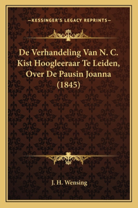 De Verhandeling Van N. C. Kist Hoogleeraar Te Leiden, Over De Pausin Joanna (1845)