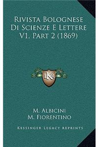 Rivista Bolognese Di Scienze E Lettere V1, Part 2 (1869)