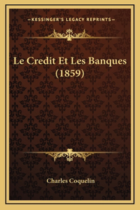 Le Credit Et Les Banques (1859)