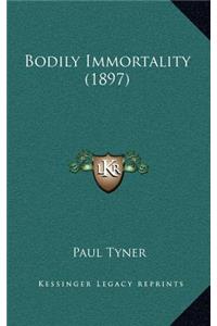 Bodily Immortality (1897)