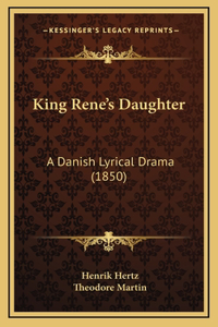 King Rene's Daughter