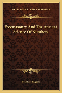 Freemasonry And The Ancient Science Of Numbers
