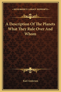 A Description Of The Planets What They Rule Over And Whom