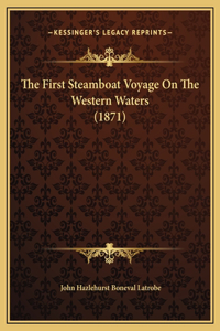 The First Steamboat Voyage On The Western Waters (1871)