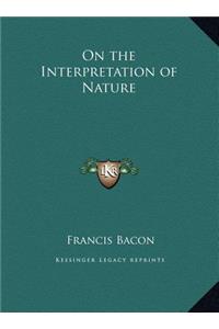 On the Interpretation of Nature