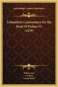 A Homiletic Commentary On The Book Of Psalms V2 (1879)