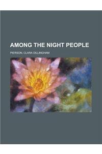 Among the Night People