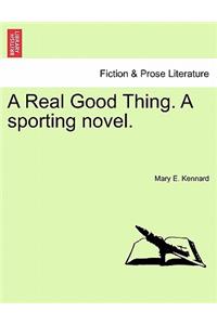 A Real Good Thing. a Sporting Novel.