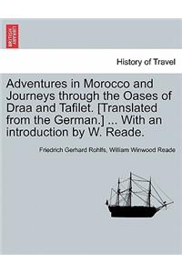 Adventures in Morocco and Journeys Through the Oases of Draa and Tafilet. [Translated from the German.] ... with an Introduction by W. Reade.