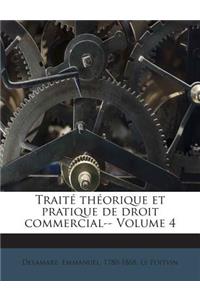 Traité théorique et pratique de droit commercial-- Volume 4