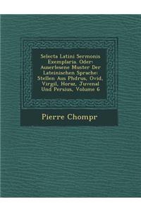 Selecta Latini Sermonis Exemplaria. Oder