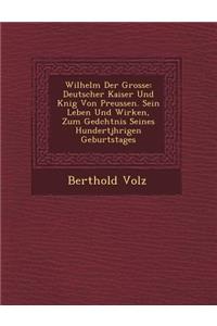 Wilhelm Der Grosse