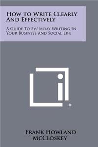 How to Write Clearly and Effectively
