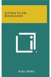 Letters to Dr. Kugelmann