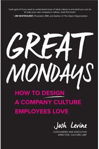 Great Mondays: How to Design a Company Culture Employees Love