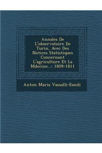 Annales de L'Observatoire de Turin, Avec Des Notices Statistiques Concernant L'Agriculture Et La M Decine...