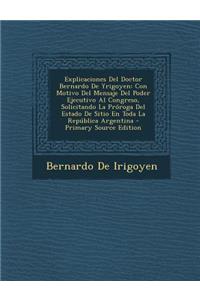 Explicaciones del Doctor Bernardo de Yrigoyen
