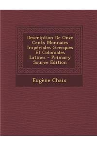 Description de Onze Cents Monnaies Imperiales Grecques Et Coloniales Latines