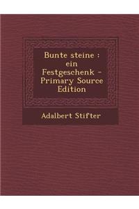 Bunte Steine: Ein Festgeschenk