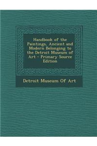 Handbook of the Paintings, Ancient and Modern Belonging to the Detroit Museum of Art