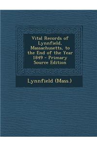 Vital Records of Lynnfield, Massachusetts, to the End of the Year 1849