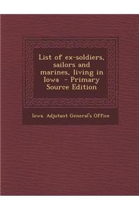 List of Ex-Soldiers, Sailors and Marines, Living in Iowa