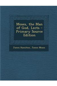 Moses, the Man of God, Lects