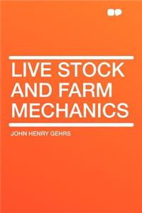 Live Stock and Farm Mechanics