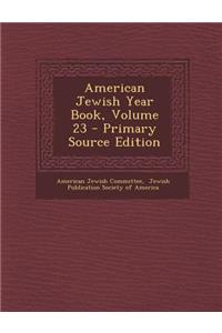 American Jewish Year Book, Volume 23 - Primary Source Edition