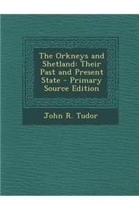 The Orkneys and Shetland