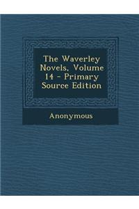 The Waverley Novels, Volume 14 - Primary Source Edition