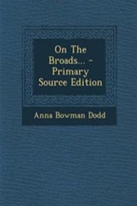 On the Broads... - Primary Source Edition