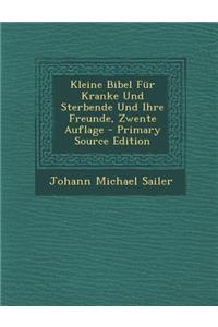 Kleine Bibel Fur Kranke Und Sterbende Und Ihre Freunde, Zwente Auflage