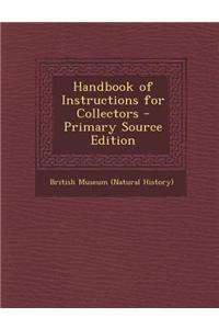 Handbook of Instructions for Collectors - Primary Source Edition