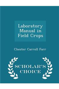 Laboratory Manual in Field Crops - Scholar's Choice Edition