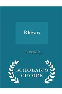 Rhesus - Scholar's Choice Edition