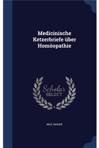 Medicinische Ketzerbriefe über Homöopathie