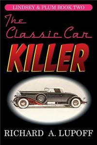Classic Car Killer, The: The Lindsey & Plum Detective Series, Book Two