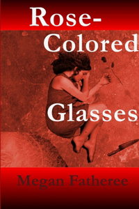 Rose-Colored Glasses